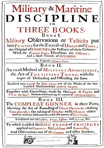Stock image for VENN  s MILITARY & MARITIME DISCIPLINE 1672In Three Books. Military Observations on Tacticks put into Practice for the Exercise of Horse and Foot. an Exact Method of Military Architecture. the Compleat Gunner for sale by Naval and Military Press Ltd