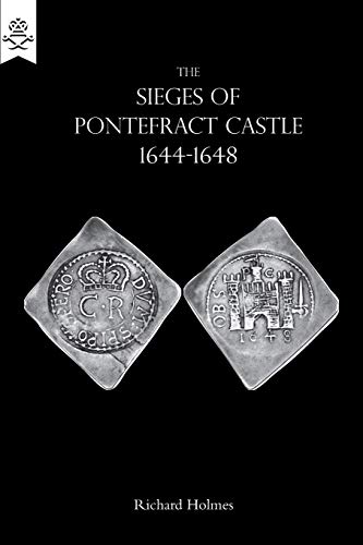 Stock image for The Sieges of Pontefract Castle 1644-1648 for sale by Lucky's Textbooks