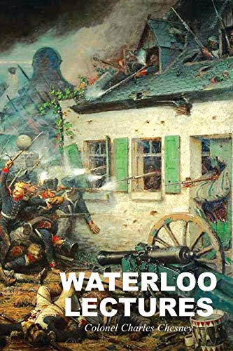 Stock image for WATERLOO LECTURES A Study of the Campaign of 1815 for sale by PBShop.store US