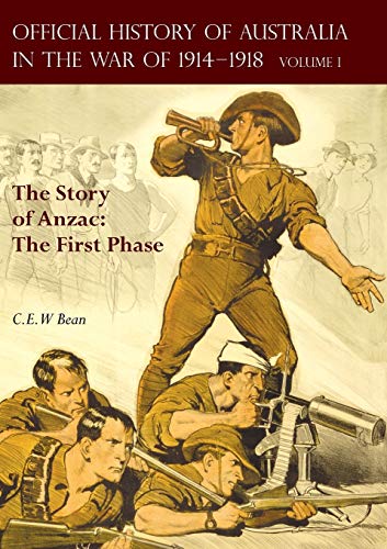 Imagen de archivo de OFFICIAL HISTORY OF AUSTRALIA IN THE WAR OF 1914-1918Volume I " The Story of Anzac: The First Phase a la venta por Naval and Military Press Ltd