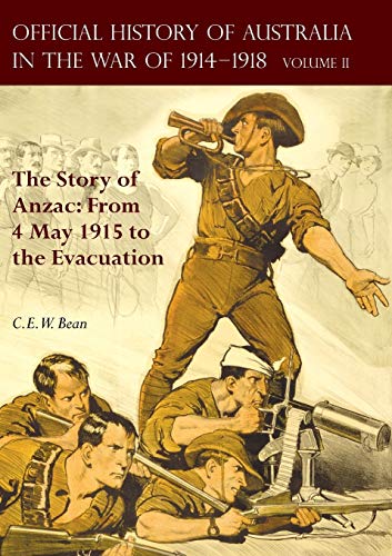 Imagen de archivo de OFFICIAL HISTORY OF AUSTRALIA IN THE WAR OF 1914-1918Volume II " The Story of Anzac: From 4 May 1915 to the Evacuation a la venta por Naval and Military Press Ltd