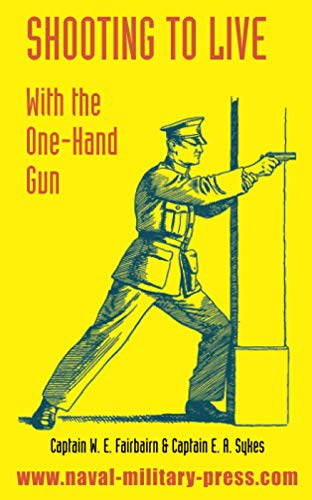 Imagen de archivo de SHOOTING TO LIVE With The One-Hand Gun a la venta por GF Books, Inc.