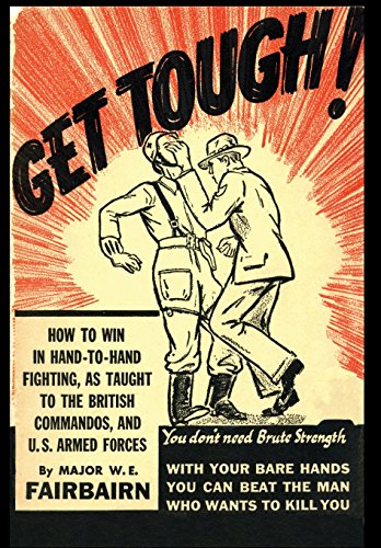 Stock image for GET TOUGH!How To Win In Hand To Hand Fighting for sale by Naval and Military Press Ltd