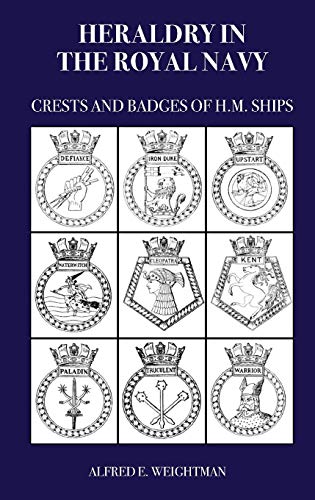 Stock image for Heraldry in the Royal Navy: Crests and Badges of H.M. Ships for sale by MusicMagpie