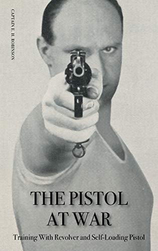 9781783314232: The Pistol in War: Training With Revolver and Self-Loading Pistol