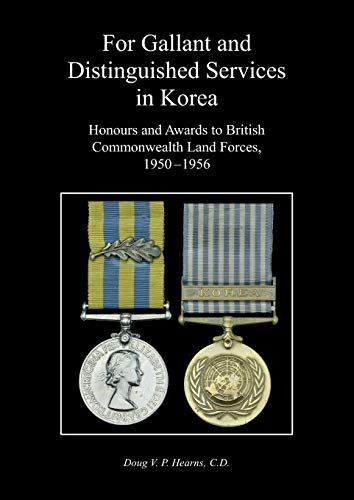 Stock image for ﻿For Gallant and Distinguished Services in Korea  " Honours and Awards to British Commonwealth Land Forces, 1950-1956 for sale by Naval and Military Press Ltd
