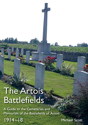 Beispielbild fr The Artois Battlefields: A Guide to the Cemeteries and Memorials of the Battlefields of Artois 1914-18 zum Verkauf von WorldofBooks
