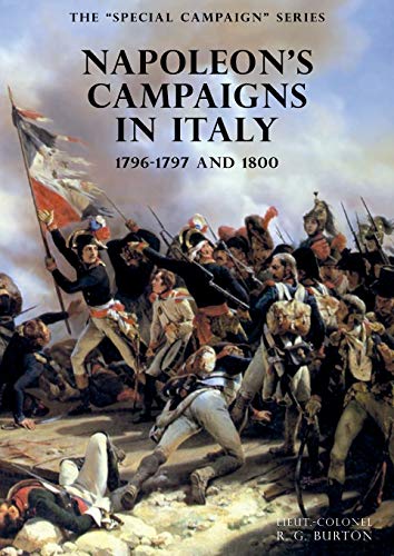 Stock image for SPECIAL CAMPAIGN SERIES: NAPOLEON  S CAMPAIGNS IN ITALY 1796-1797 and 1800 for sale by Naval and Military Press Ltd