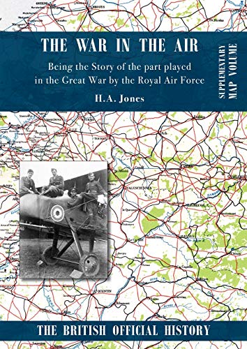 Beispielbild fr War in the Air. Being the Story of the Part Played in the Great War by the Royal Air Force Supplementary Map Volume zum Verkauf von TextbookRush