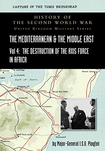 Stock image for MEDITERRANEAN AND MIDDLE EAST VOLUME IV: The Destruction of the Axis Forces in Africa. HISTORY OF THE SECOND WORLD WAR: UNITED KINGDOM MILITARY SERIES: OFFICIAL CAMPAIGN HISTORY for sale by Naval and Military Press Ltd