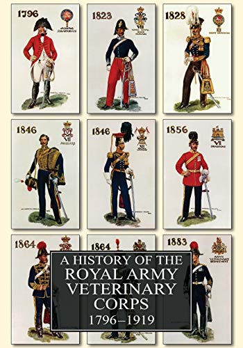 Imagen de archivo de A HISTORY OF THE ROYAL ARMY VETERINARY CORPS 1796-1919 a la venta por Naval and Military Press Ltd