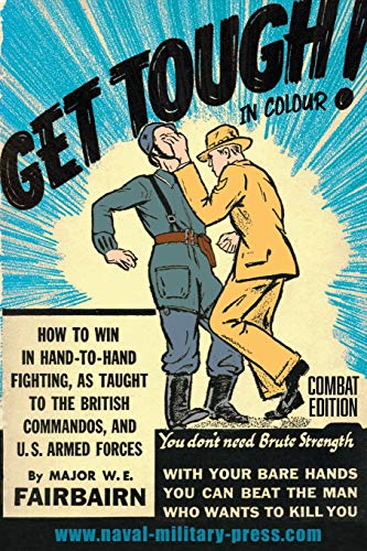 Stock image for GET TOUGH! IN COLOUR. How To Win In Hand-To-Hand Fighting - Combat Edition for sale by GF Books, Inc.
