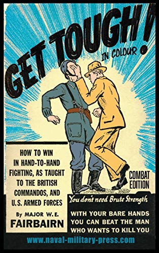 Stock image for GET TOUGH! IN COLOUR. How To Win In Hand-To-Hand Fighting - Combat Edition for sale by ThriftBooks-Atlanta