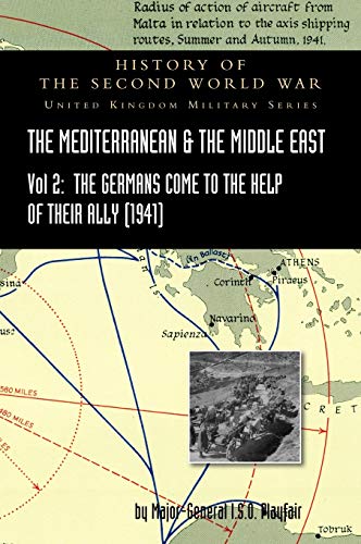 Beispielbild fr MEDITERRANEAN AND MIDDLE EAST VOLUME II:   The Germans Come to the Help of their Ally   (1941): HISTORY OF THE SECOND WORLD WAR: UNITED KINGDOM MILITARY SERIES: OFFICIAL CAMPAIGN HISTORY zum Verkauf von Naval and Military Press Ltd
