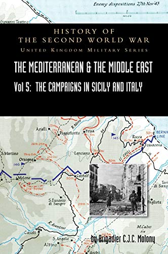 Stock image for MEDITERRANEAN AND MIDDLE EAST VOLUME V: THE CAMPAIGN IN SICILY 1943 AND THE CAMPAIGN IN ITALY 3rd Sepember1943 TO 31st March 1944: OFFICIAL CAMPAIGN HISTORY HISTORY OF THE SECOND WORLD WAR: UNITED KINGDOM MILITARY SERIES: for sale by Naval and Military Press Ltd