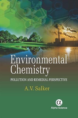 Imagen de archivo de Environmental Chemistry:: Pollution and Remedial Perspective a la venta por Reuseabook