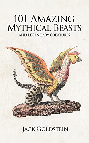 Stock image for 101 Amazing Mythical Beasts: .and Legendary Creatures for sale by Save With Sam