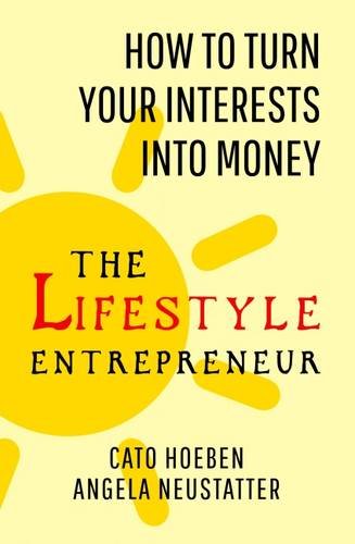 Imagen de archivo de The Lifestyle Entrepreneur: How to Turn Your Interests into Money a la venta por WorldofBooks