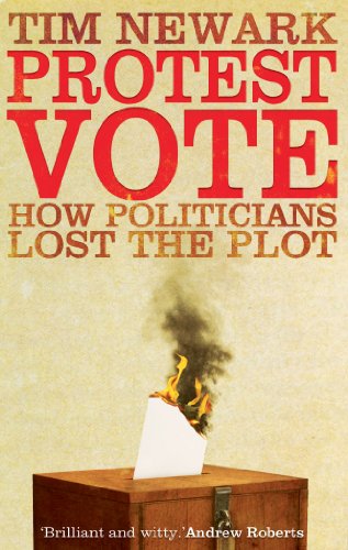 Beispielbild fr Protest Vote : Britain's Maverick Politicians zum Verkauf von Better World Books Ltd