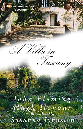 Beispielbild fr A Villa in Tuscany: John Fleming and Hugh Honour Remembered zum Verkauf von WorldofBooks