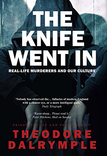 Imagen de archivo de The Knife Went in: A Prison-Doctor on Modern Britain: Real Life Murderers and Our Culture a la venta por WorldofBooks