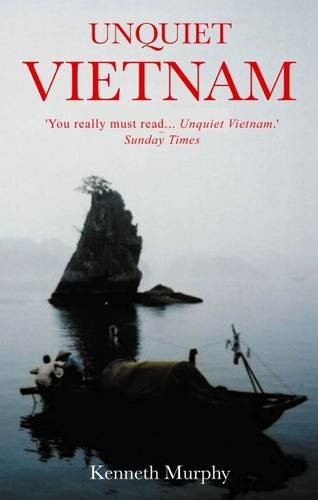 Stock image for Unquiet Vietnam: A Journey to a Vanishing World for sale by WorldofBooks