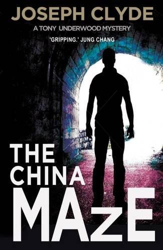 9781783341368: The China Maze (A Tony Underwood Thriller)