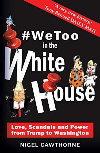 Imagen de archivo de WeToo in the White House: Love, Scandals and Power - From Donald Trump to George Washington a la venta por WorldofBooks