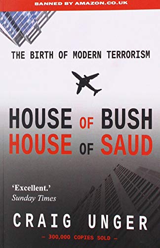 House of Bush House of Saud : The Birth of Modern Terrorism - Craig Unger