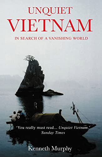 Imagen de archivo de Unquiet Vietnam A Journey to a Vanishing World a la venta por Lakeside Books