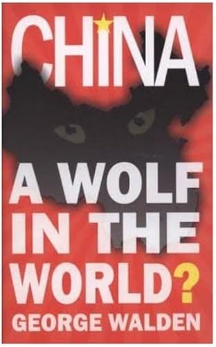 Stock image for China : A Wolf in the World for sale by GreatBookPrices