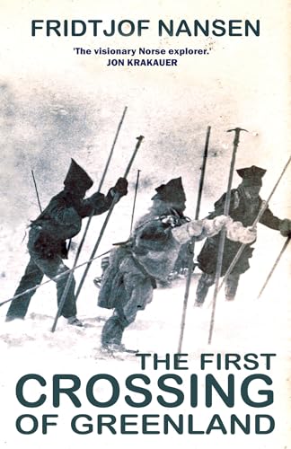 Beispielbild fr The First Crossing of Greenland: The Daring Expedition that Launched Artic Exploration [Paperback] Nansen, Fridtjof zum Verkauf von Lakeside Books