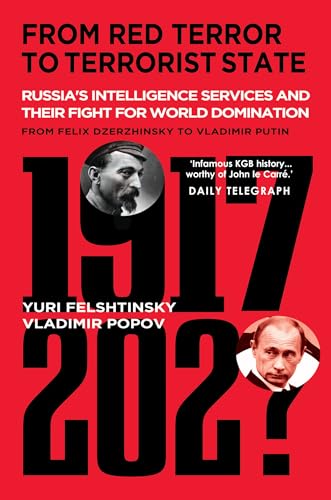 Imagen de archivo de From Red Terror to Terrorist State: Russias Secret Intelligence Services and Their Fight for World Domination from Felix Dzerzhinsky to Vladimir Putin a la venta por Monster Bookshop