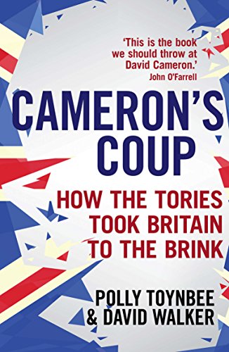 Stock image for Cameron's Coup : How the Tories Took Britain to the Brink for sale by Better World Books