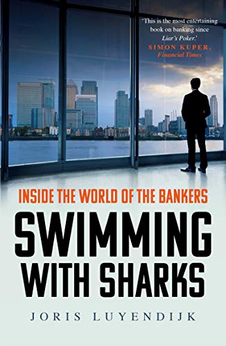 Imagen de archivo de Swimming with Sharks: Inside the World of the Bankers a la venta por WorldofBooks