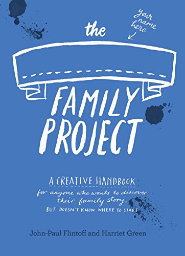 Stock image for The Family Project: A Creative Handbook for Anyone Who Wants to Discover Their Family Story - but Doesn't Know Where to Start for sale by HPB-Movies