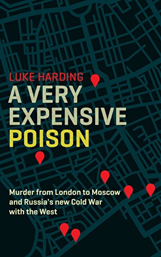 Imagen de archivo de A Very Expensive Poison: The Definitive Story of the Murder of Litvinenko and Russias War with the West a la venta por Green Street Books