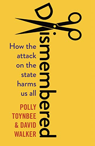 9781783351206: Dismembered: How the Conservative Attack on the State Harms Us All