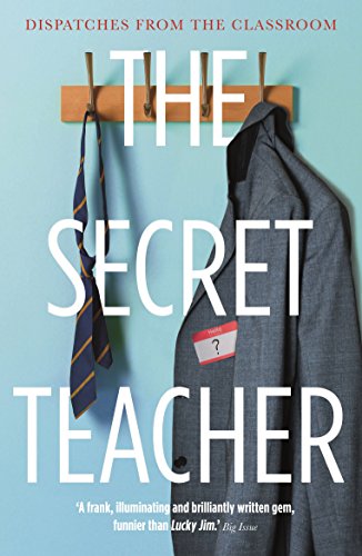 Imagen de archivo de The Secret Teacher: Dispatches from the Classroom a la venta por WorldofBooks