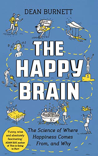 Stock image for The Happy Brain: The Science of Where Happiness Comes From, and Why for sale by WorldofBooks