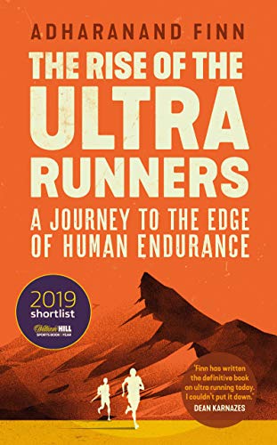 Stock image for The Rise of the Ultra Runners: A journey into the heart of the world's toughest sport for sale by PlumCircle