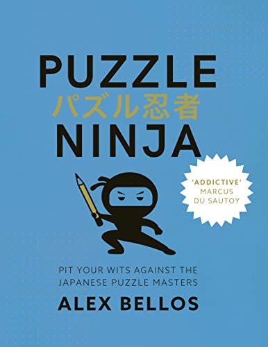 Stock image for Puzzle Ninja: Pit Your Wits Against The Japanese Puzzle Masters for sale by WorldofBooks