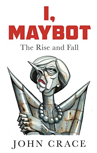 Stock image for I, Maybot: The Rise and Fall for sale by ThriftBooks-Atlanta