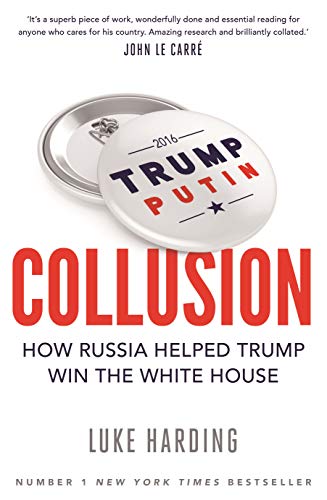 Imagen de archivo de Collusion : Secret Meetings, Dirty Money, and How Russia Helped Donald Trump Win a la venta por Better World Books