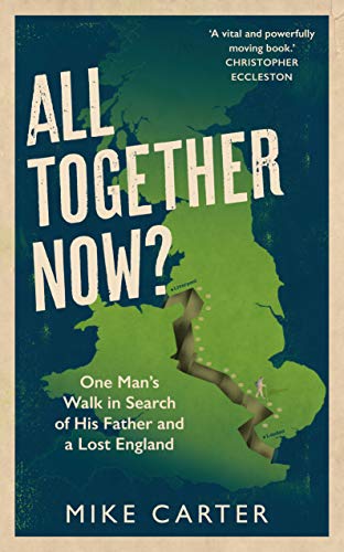 Beispielbild fr All Together Now?: One Man's Walk in Search of His Father and a Lost England zum Verkauf von AwesomeBooks