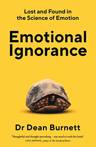 Stock image for Emotional Ignorance: Lost and found in the science of emotion for sale by AwesomeBooks