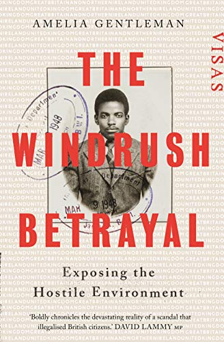 9781783351848: The Windrush Betrayal: Exposing the Hostile Environment