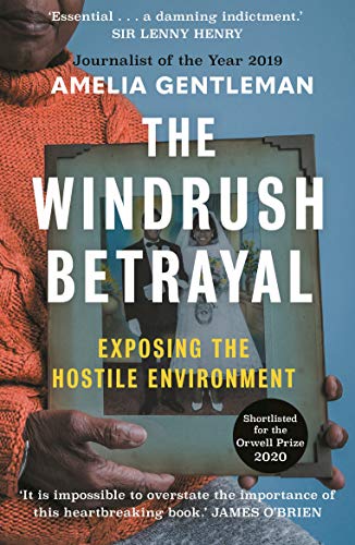 9781783351855: The Windrush Betrayal: Exposing the Hostile Environment