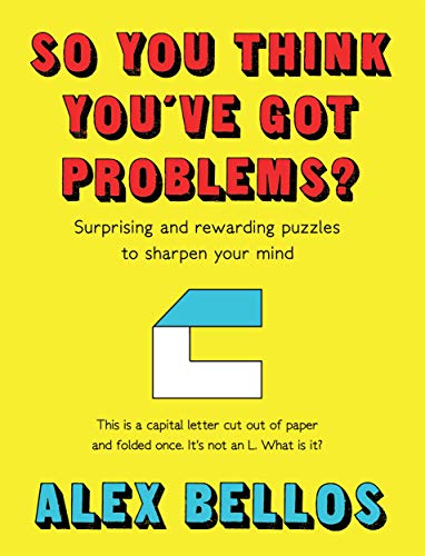 Beispielbild fr So You Think You've Got Problems?: Surprising and rewarding puzzles to sharpen your mind zum Verkauf von WorldofBooks