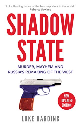Beispielbild fr Shadow State: Murder, Mayhem and Russias Remaking of the West zum Verkauf von WorldofBooks